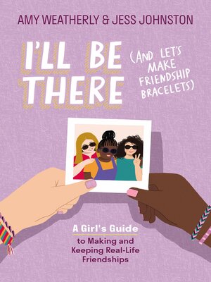 cover image of I'll Be There (And Let's Make Friendship Bracelets)